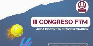 III Congreso del Área de Docencia e Investigación de la FTM sobre el “ATR del tenis” III Congreso del Área de Docencia e Investigación de la FTM de la FTM